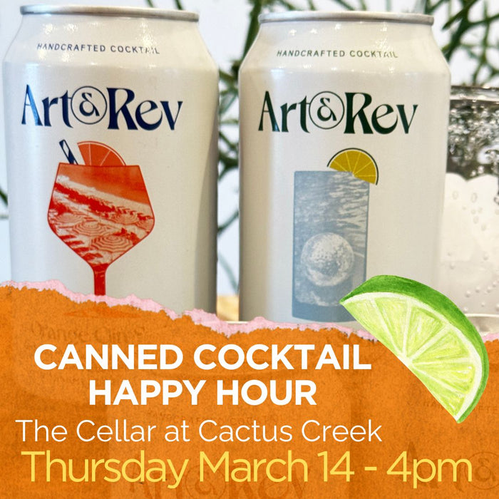 Thursday March 14, 2024 - Art & Rev CANNED COCKTAILS - Happy Hour in The Cellar