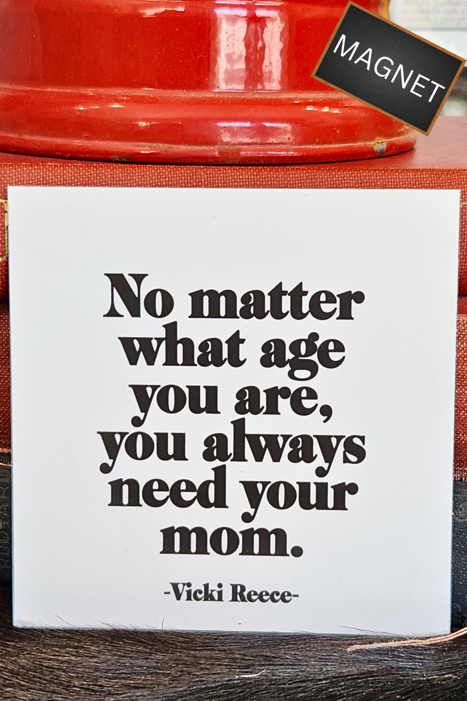 No Matter What Age Inspirational Magnet