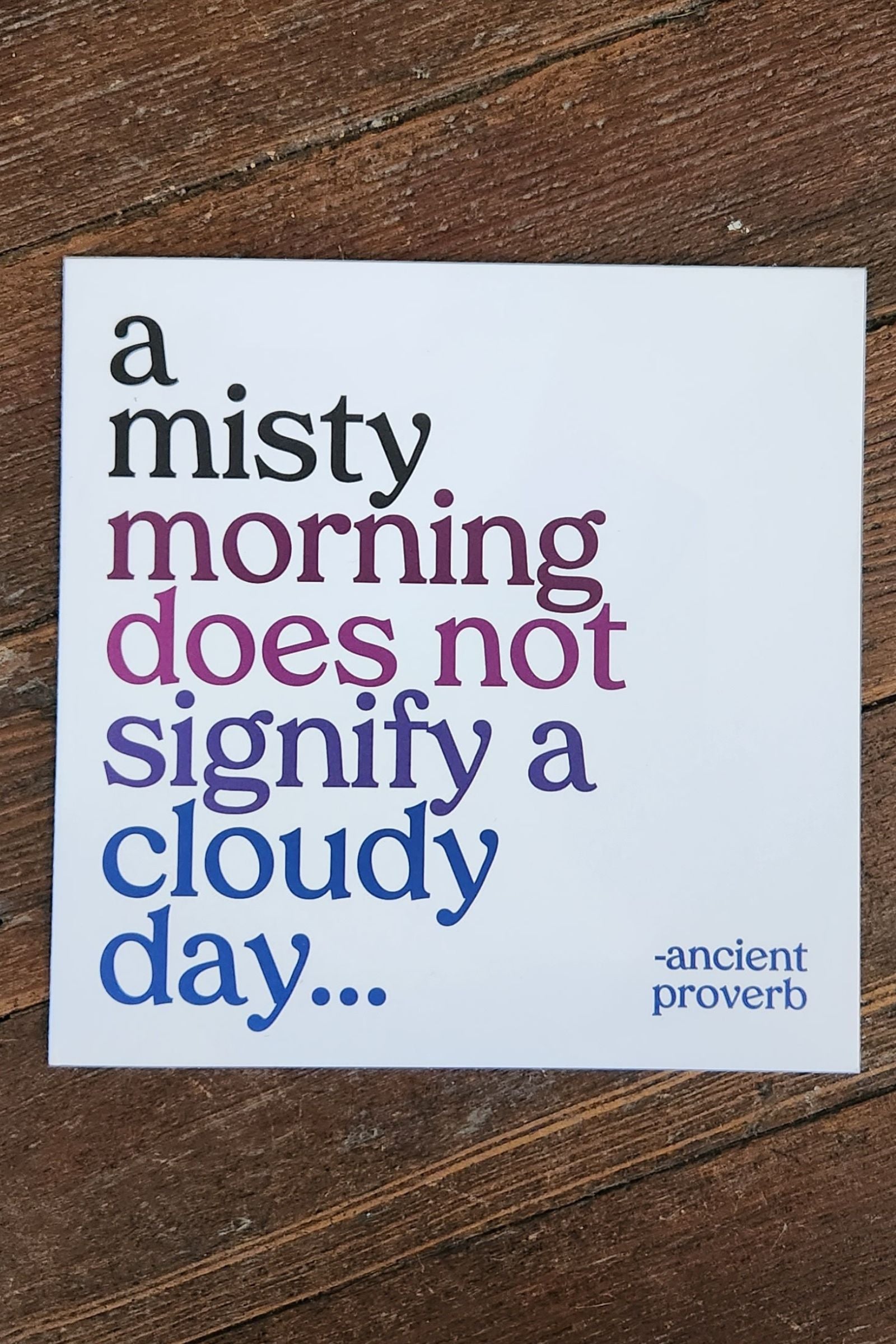 A Misty Morning Does Not Signify a Cloudy Day Inspirational Card