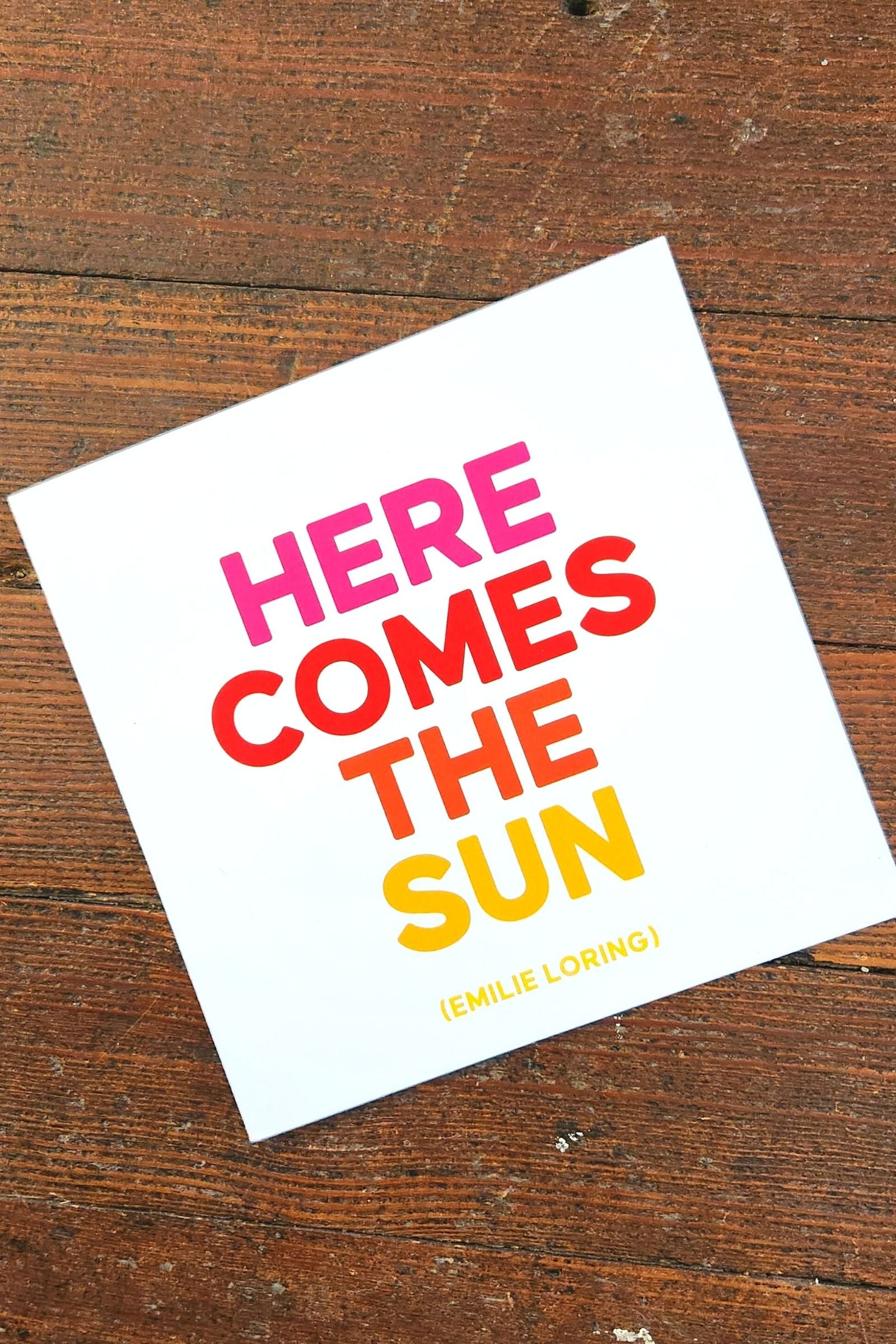 Here Comes the Sun Inspirational Card