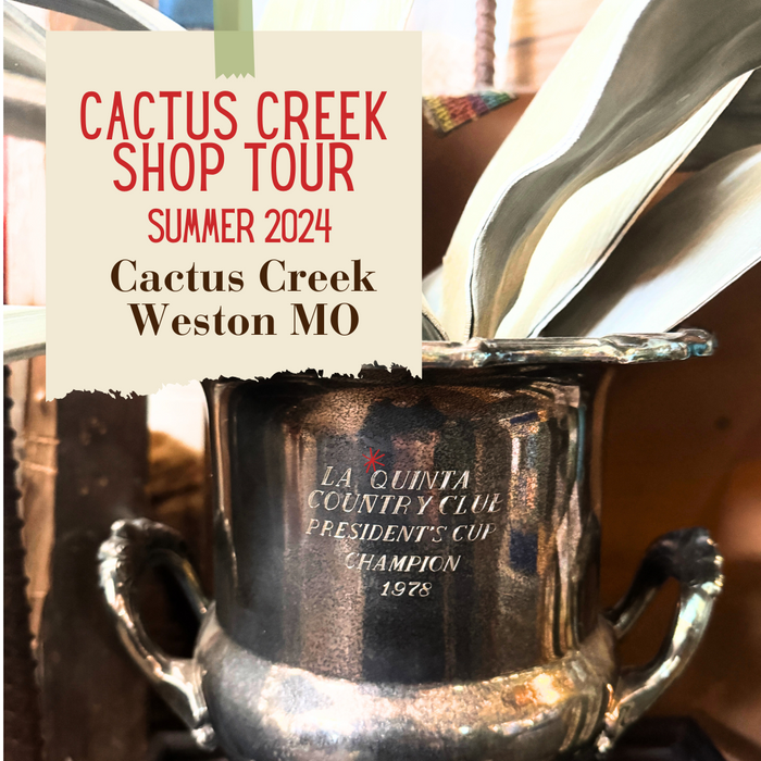 Cactus Creek Shop Tour - Summer 2024 - Weston MO