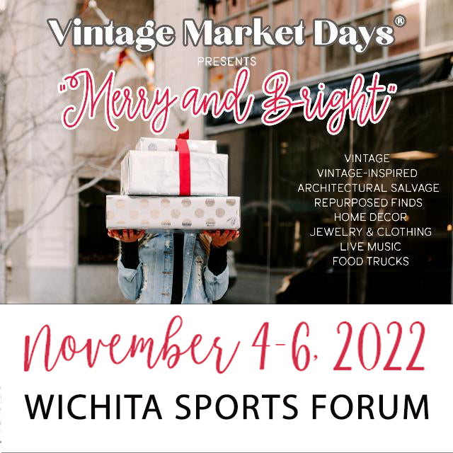 Road Show : Vintage Market Days Wichita : Nov 4-6, 2022