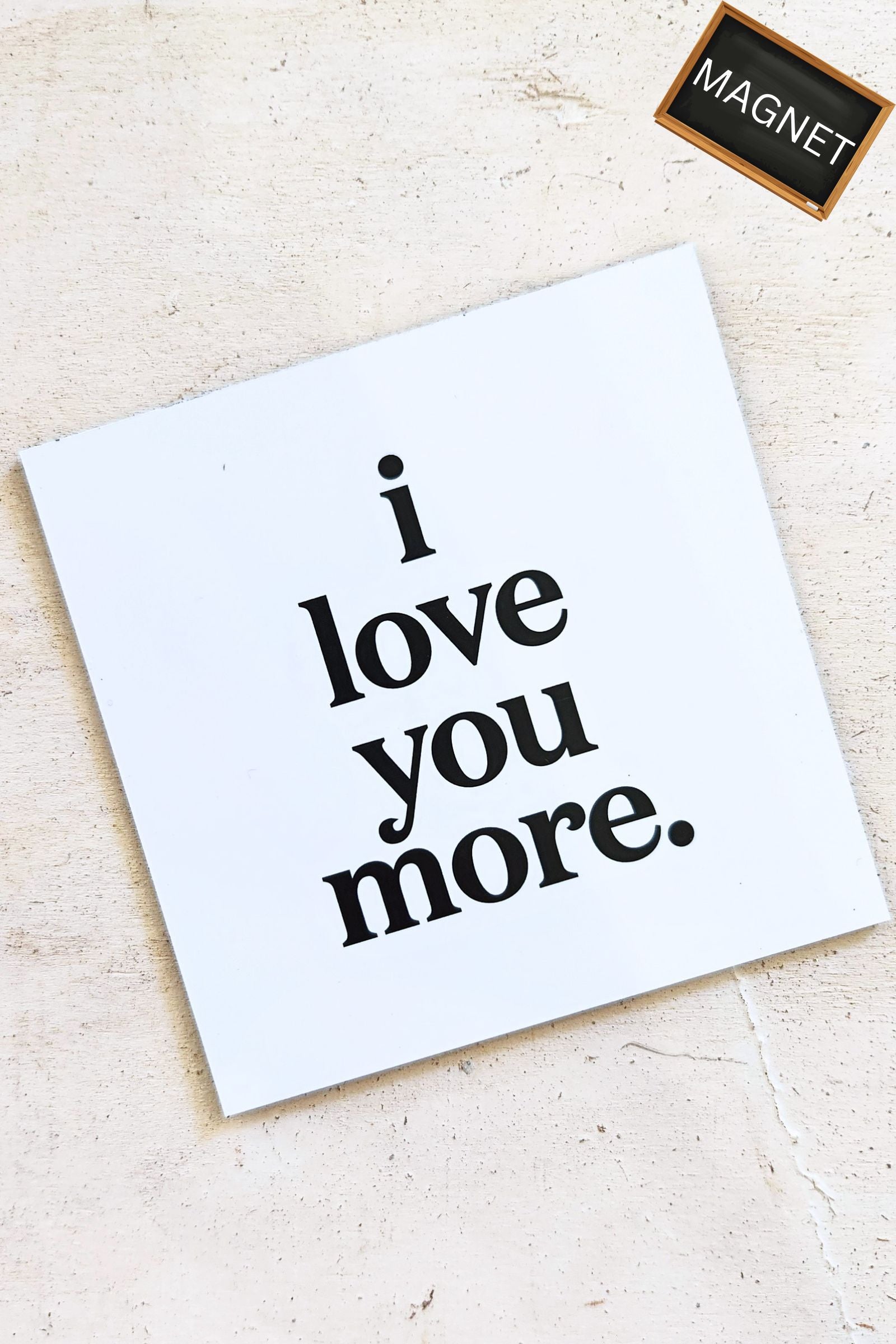 I Love You More Inspirational Magnet