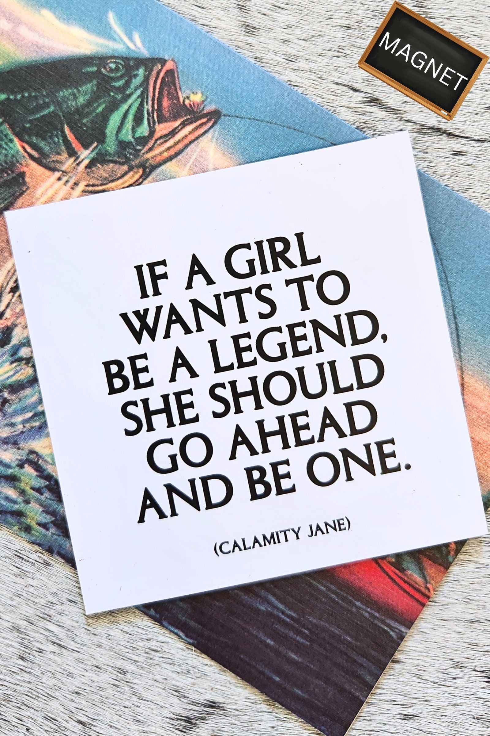 If a Girl Wants to be a Legend Inspirational Magnet