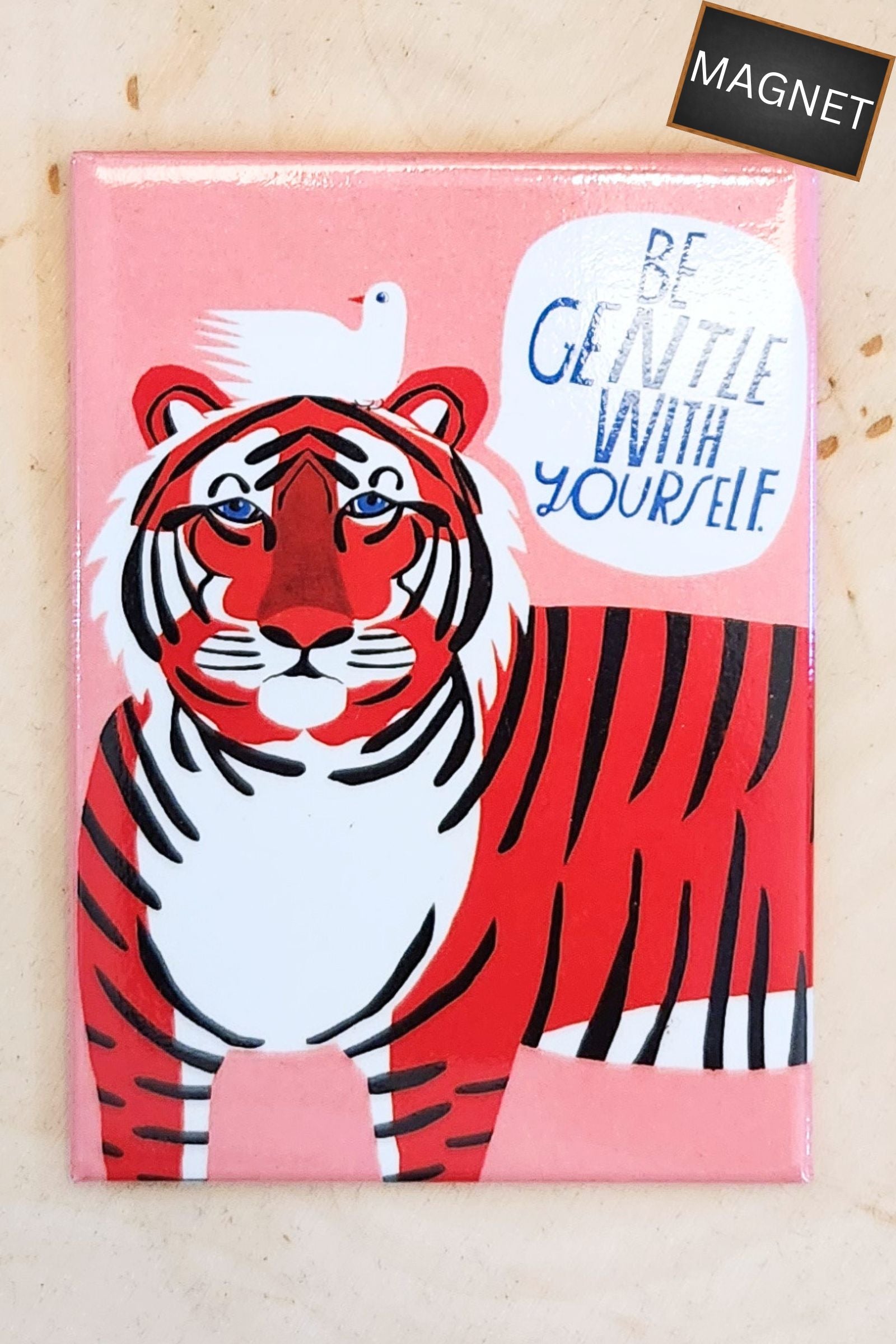 Be Gentle With Yourself Tiger Magnet