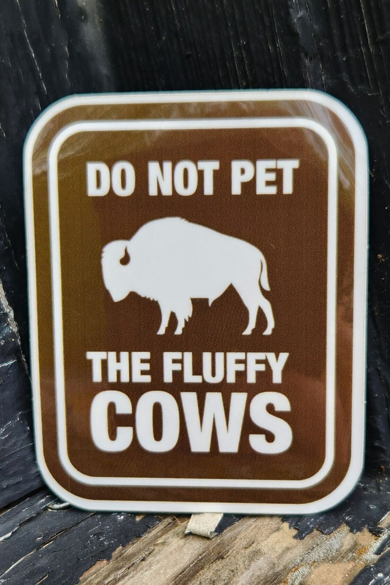 Do Not Pet the Fluffy Cows Sticker