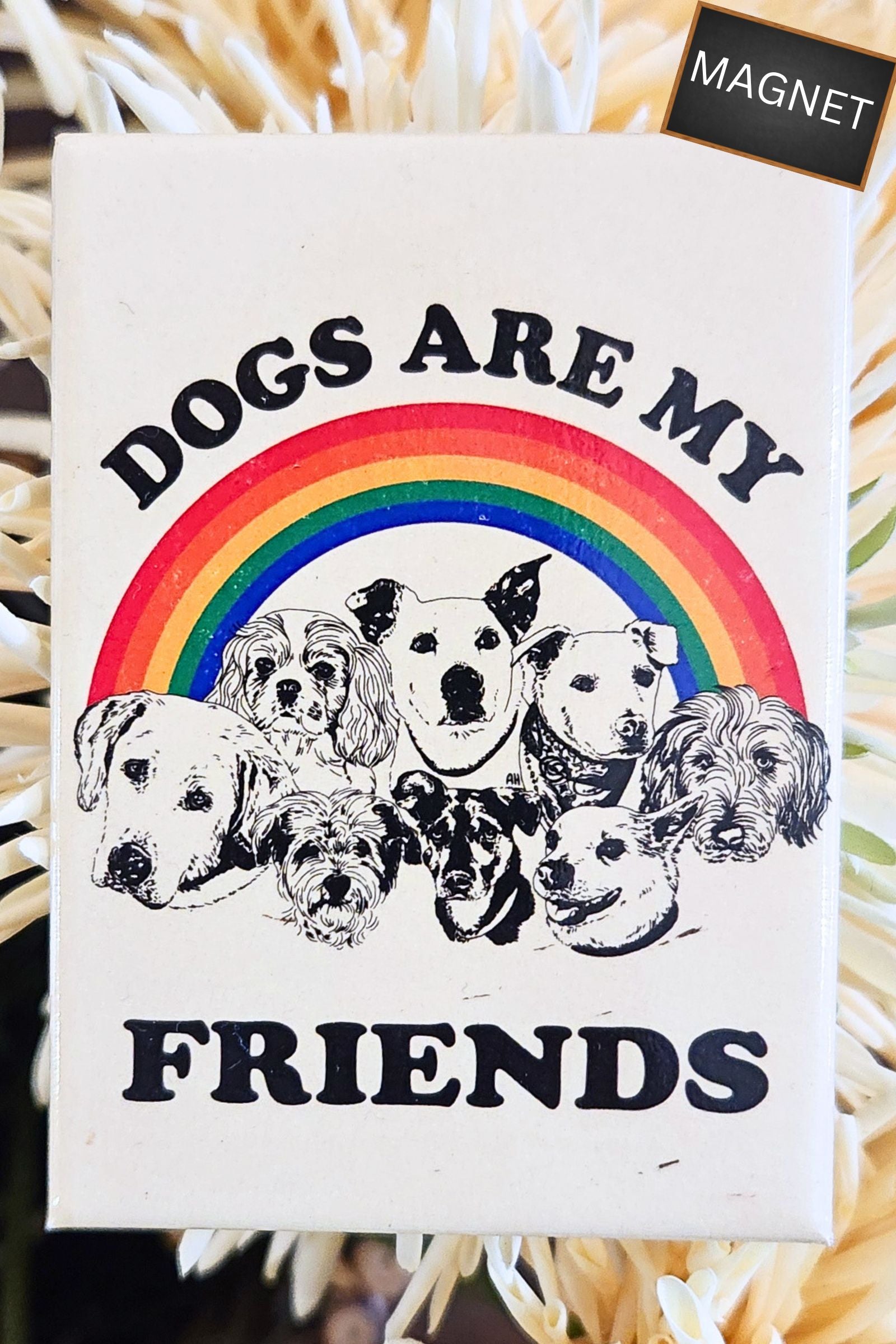 Dogs are My Friends Magnet