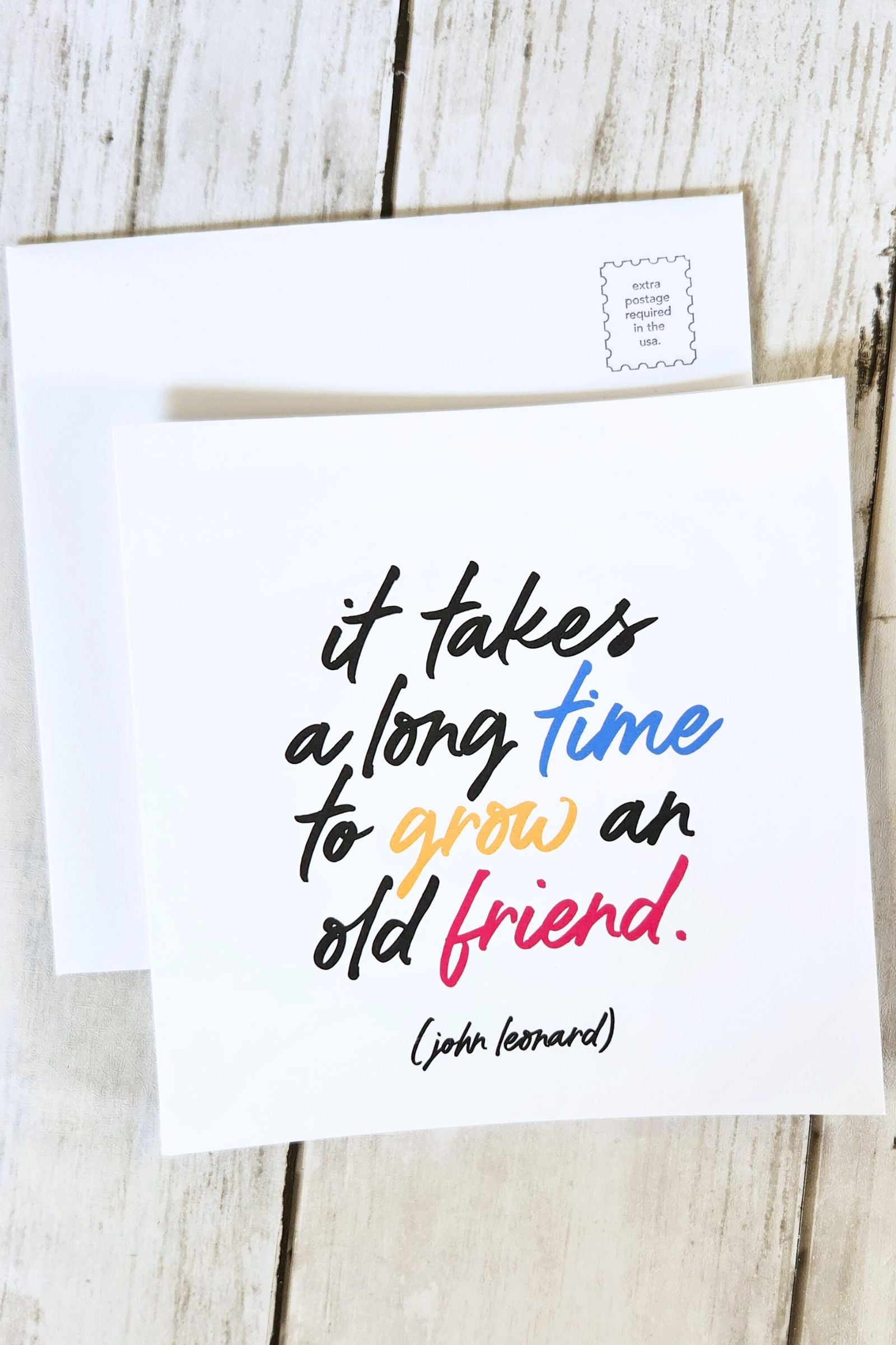 It Takes a Long Time to Grown an Old Friend Inspirational Card