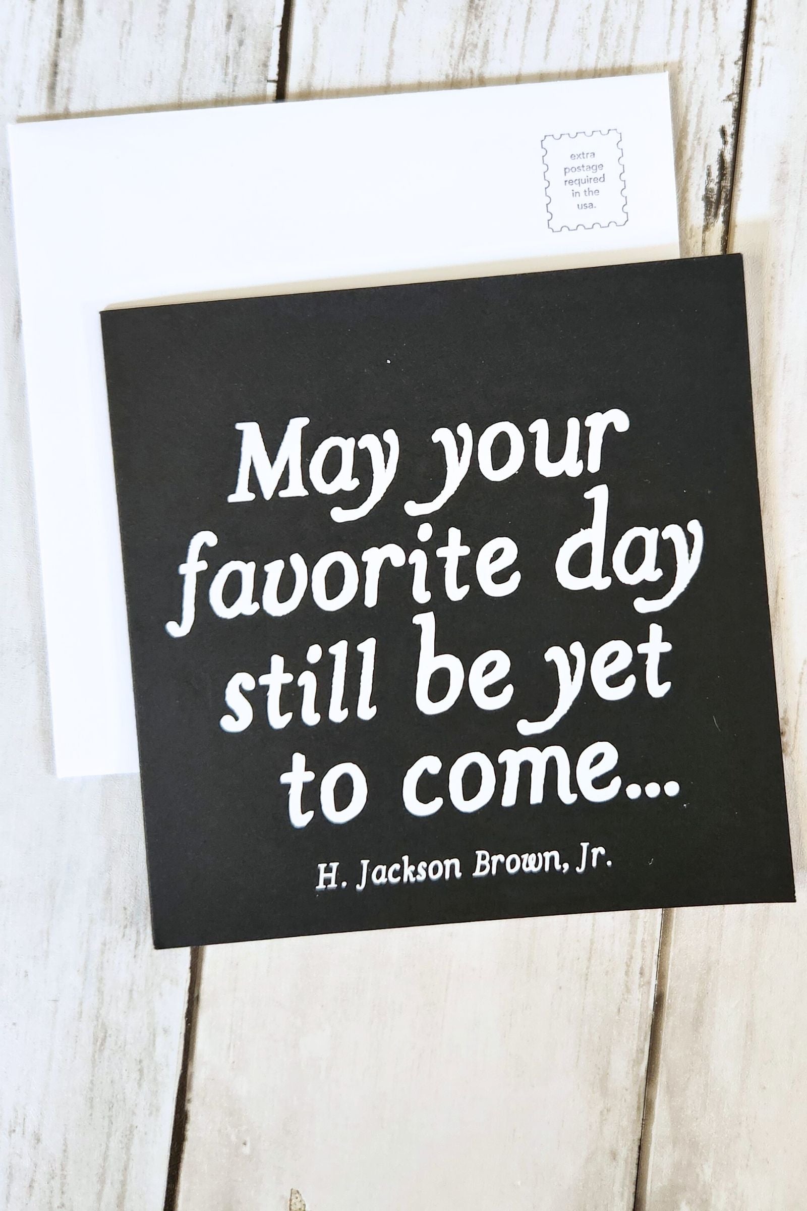 May Your Favorite Day Still be Yet to Come Inspirational Card