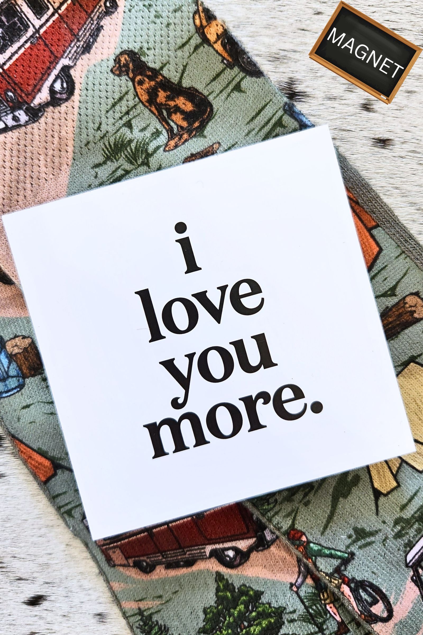 I Love You More Inspirational Magnet