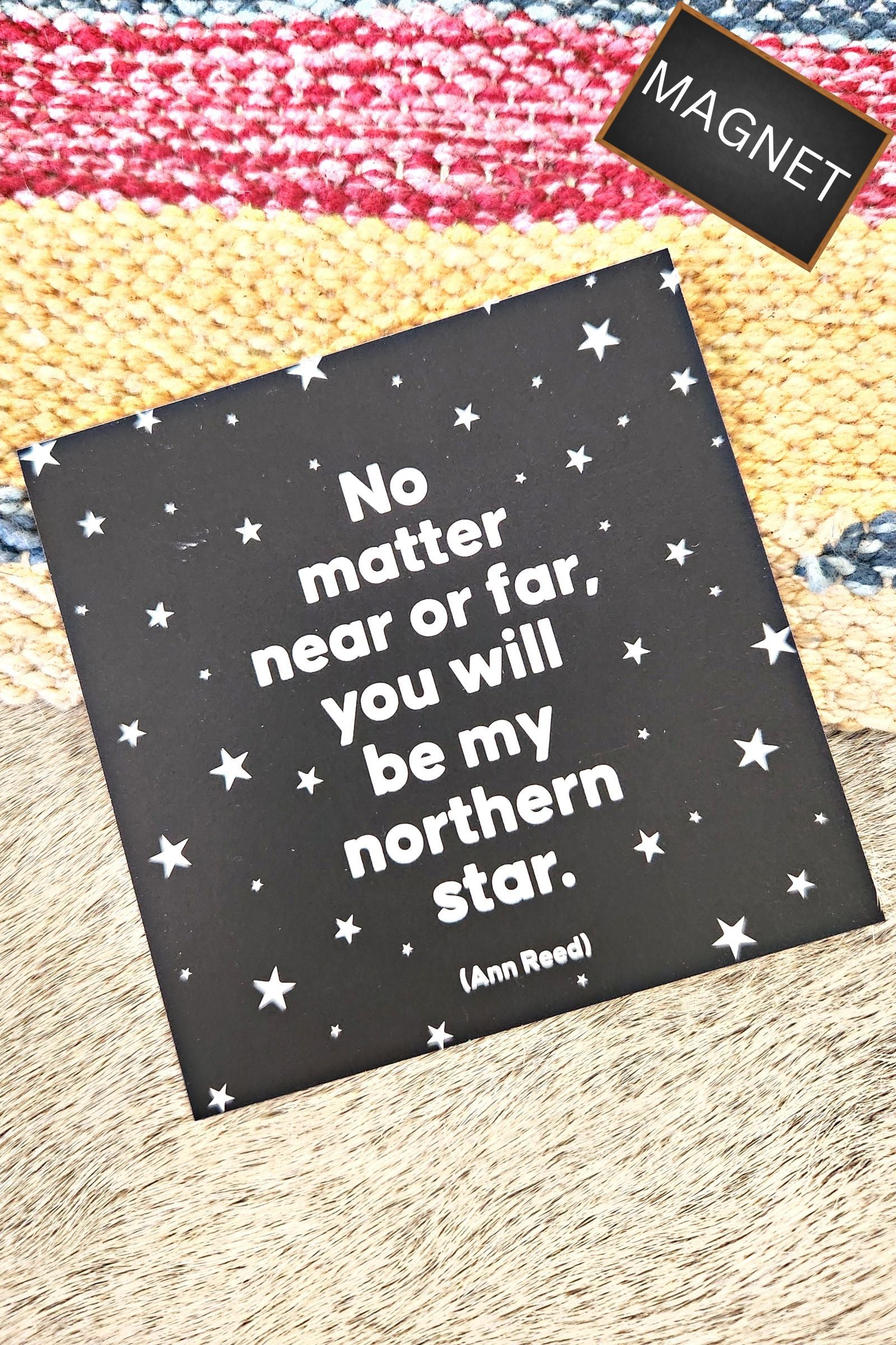You Will Be My Northern Star Inspirational Magnet