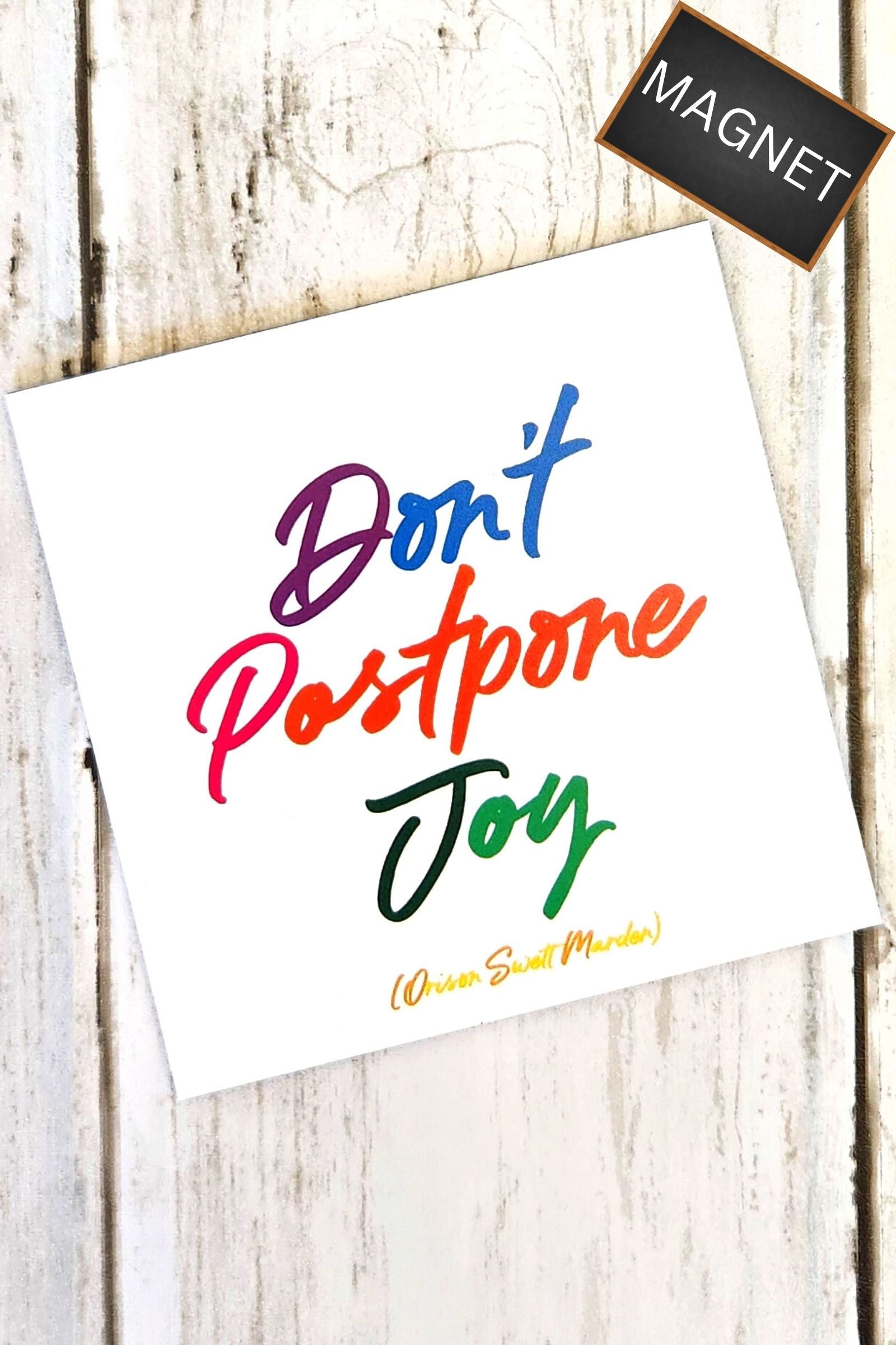 Don't Postpone Joy Inspirational Magnet