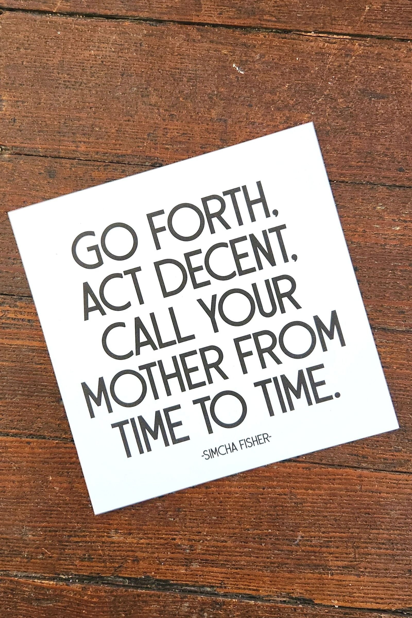 Go Forth Act Decent Call Your Mother Inspirational Card