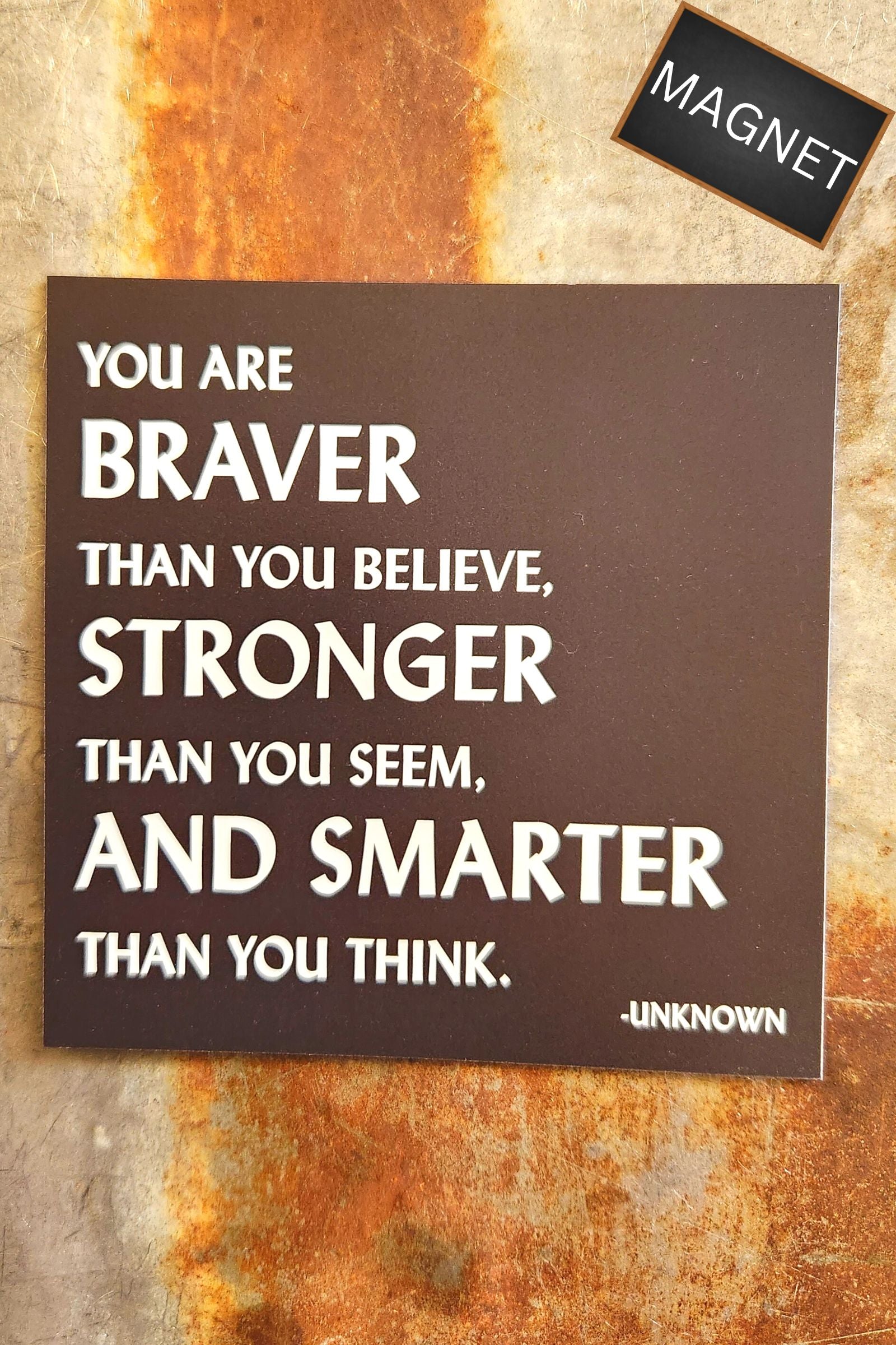 Your are Braver, Stronger, Smarter Inspirational Magnet