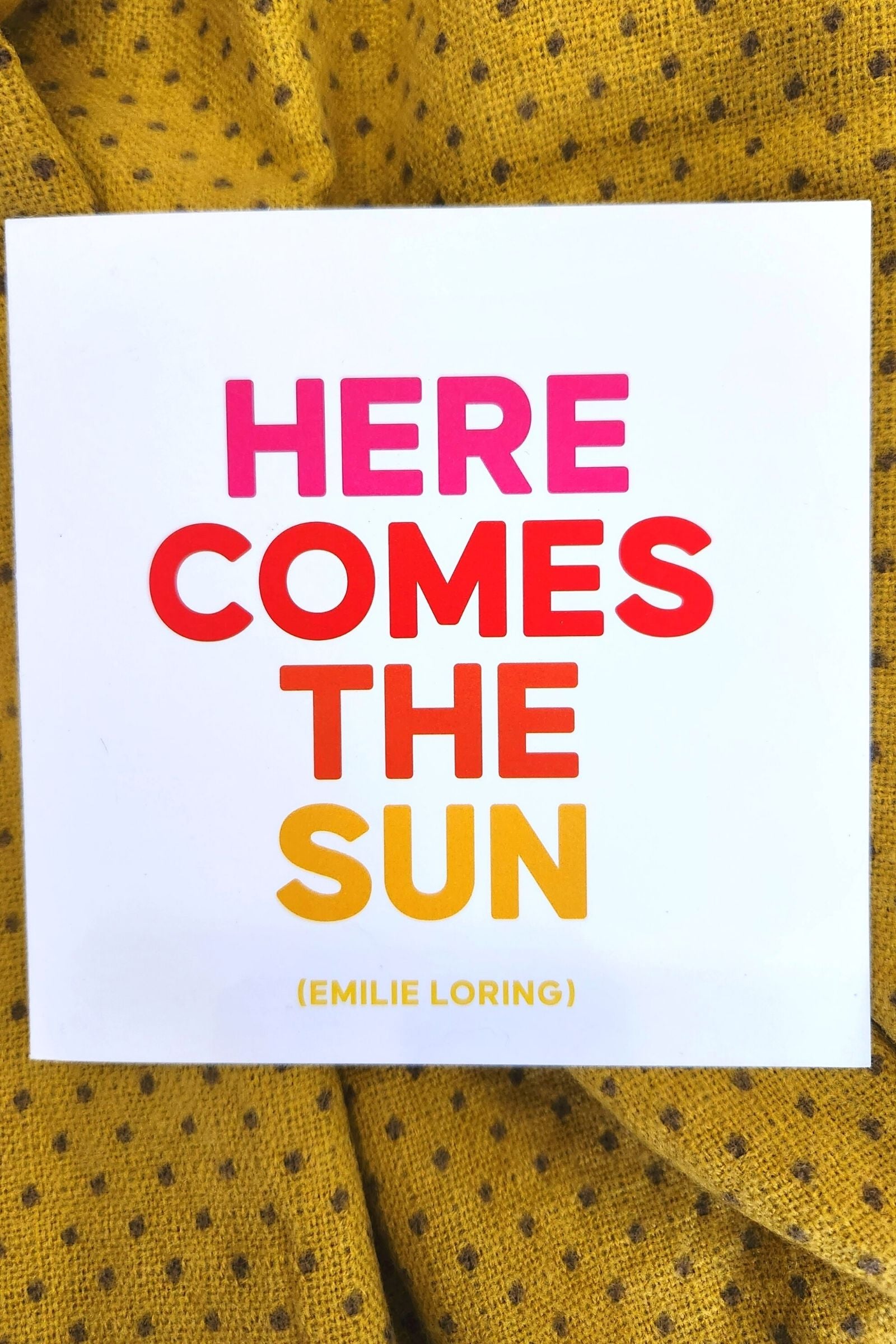 Here Comes the Sun Inspirational Card