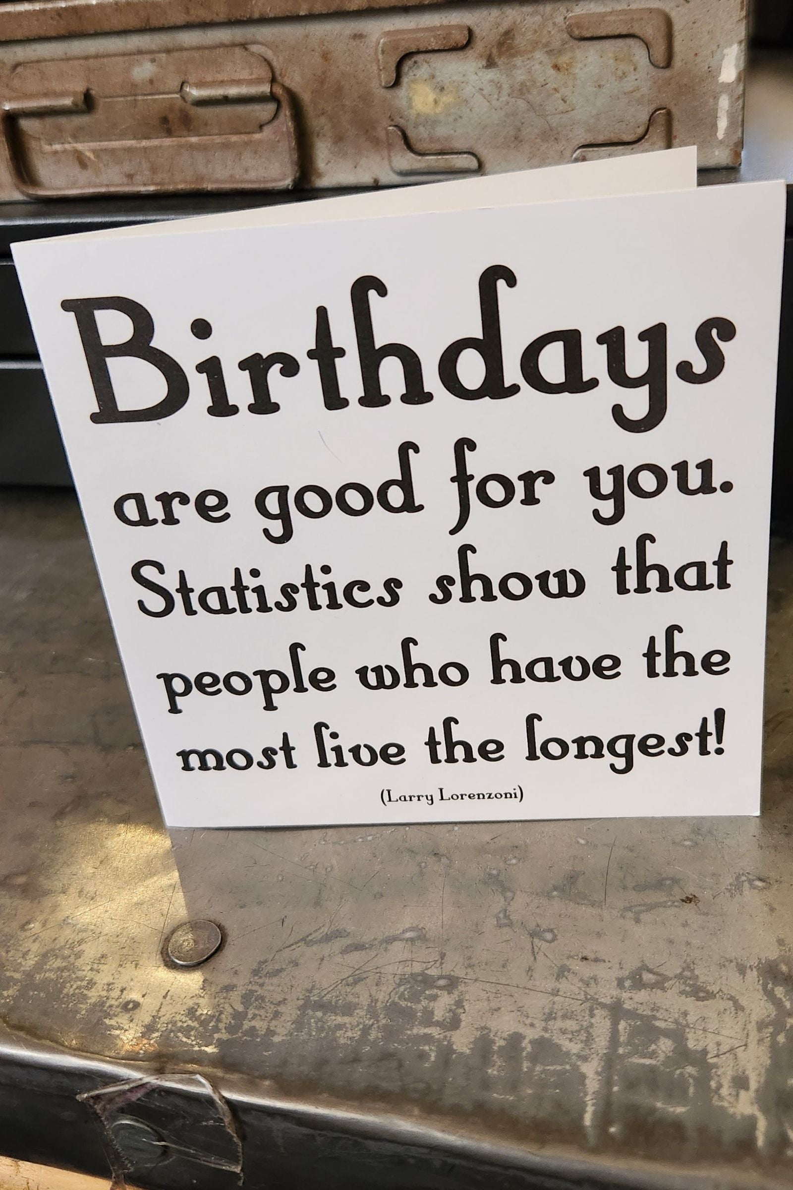 Birthdays Are Good For You Inspirational Card
