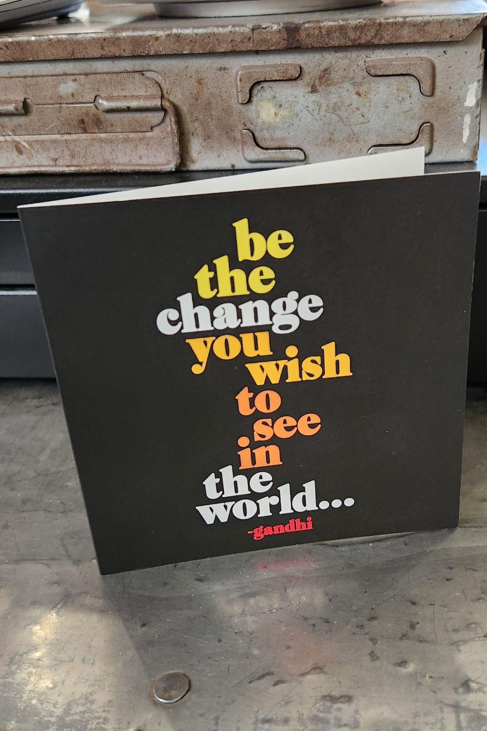 Be the Change you Wish Inspirational Card
