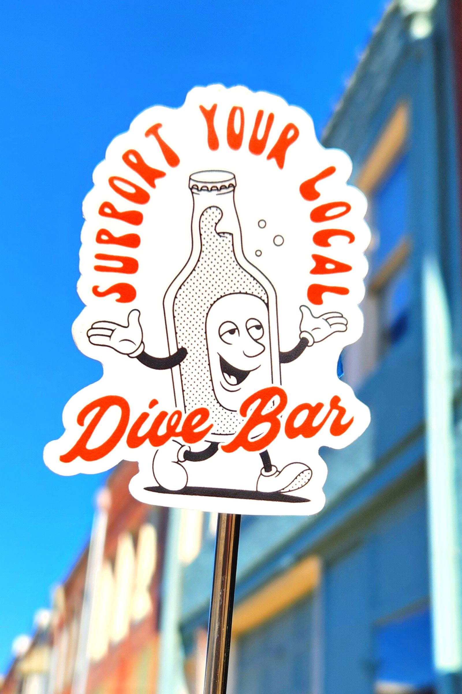 Support Your Local Dive Bar Sticker
