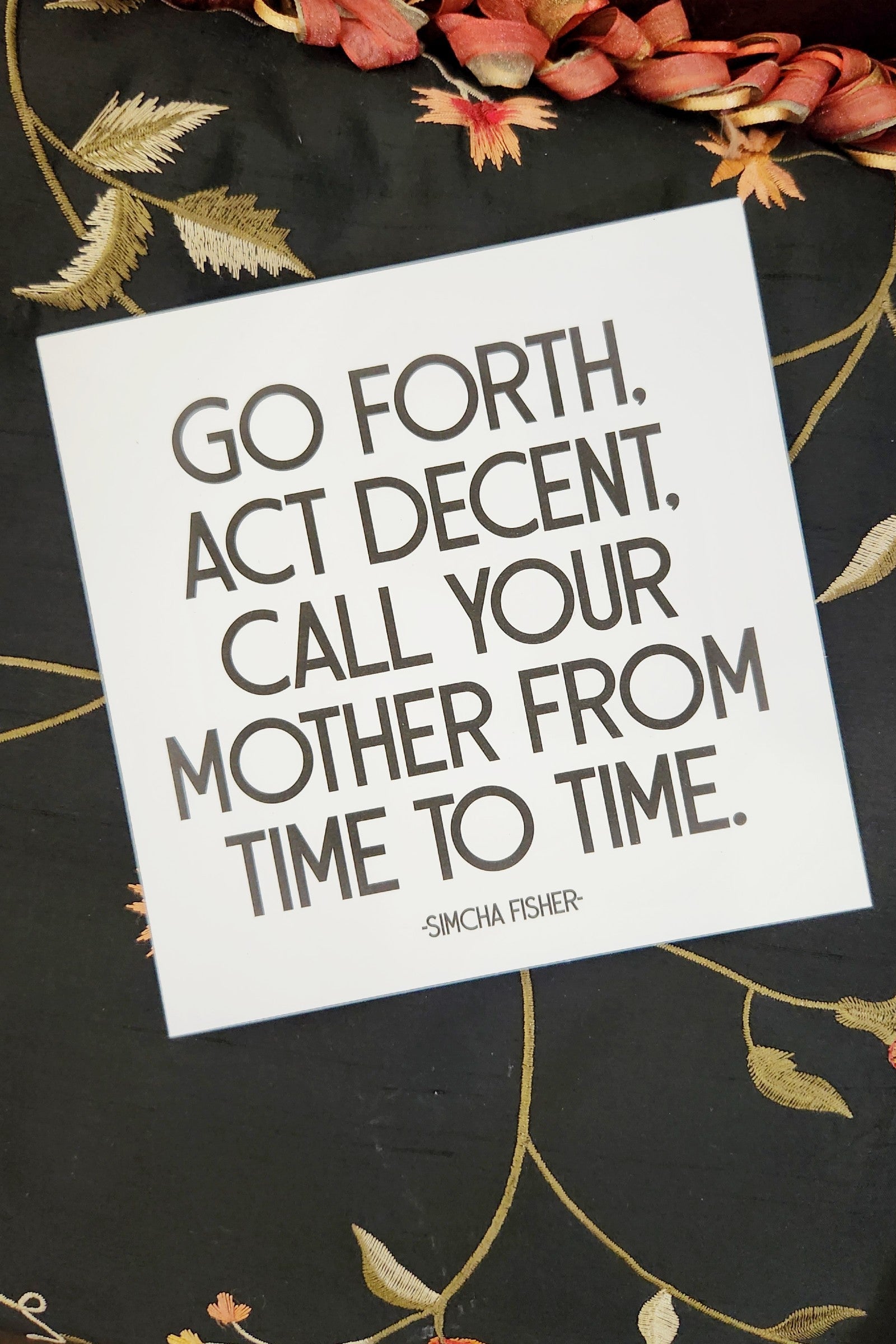 Go Forth Act Decent Call Your Mother Inspirational Card