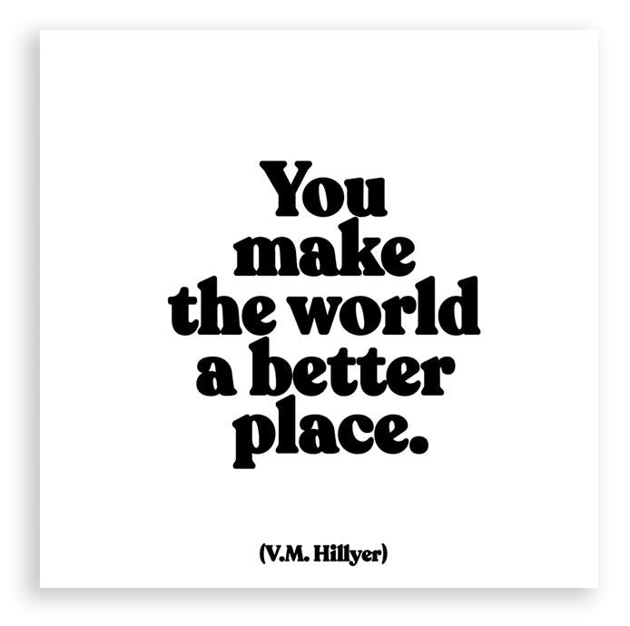 You Make the World a Better Place Inspirational Magnet